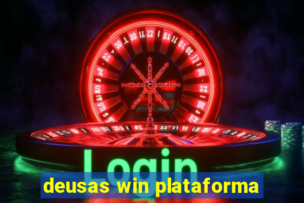 deusas win plataforma